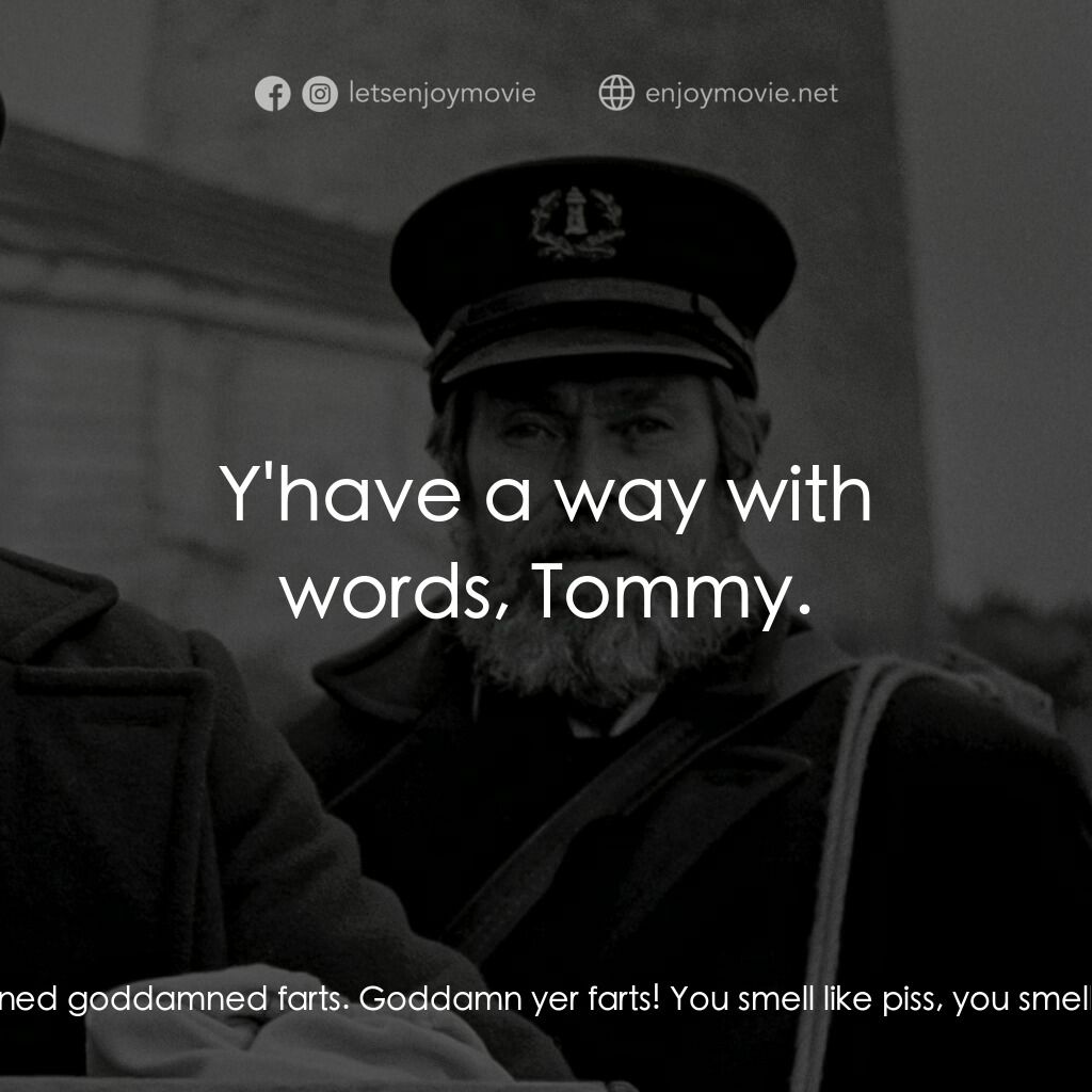 燈塔電影對白：Ephraim Winslow:  You think yer so damned high and mighty cause yer a goddamned l