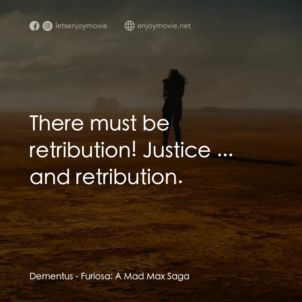 芙莉歐莎：末日先鋒傳說電影對白：Dementus:  There must be retribution! Justice ... and retribution.