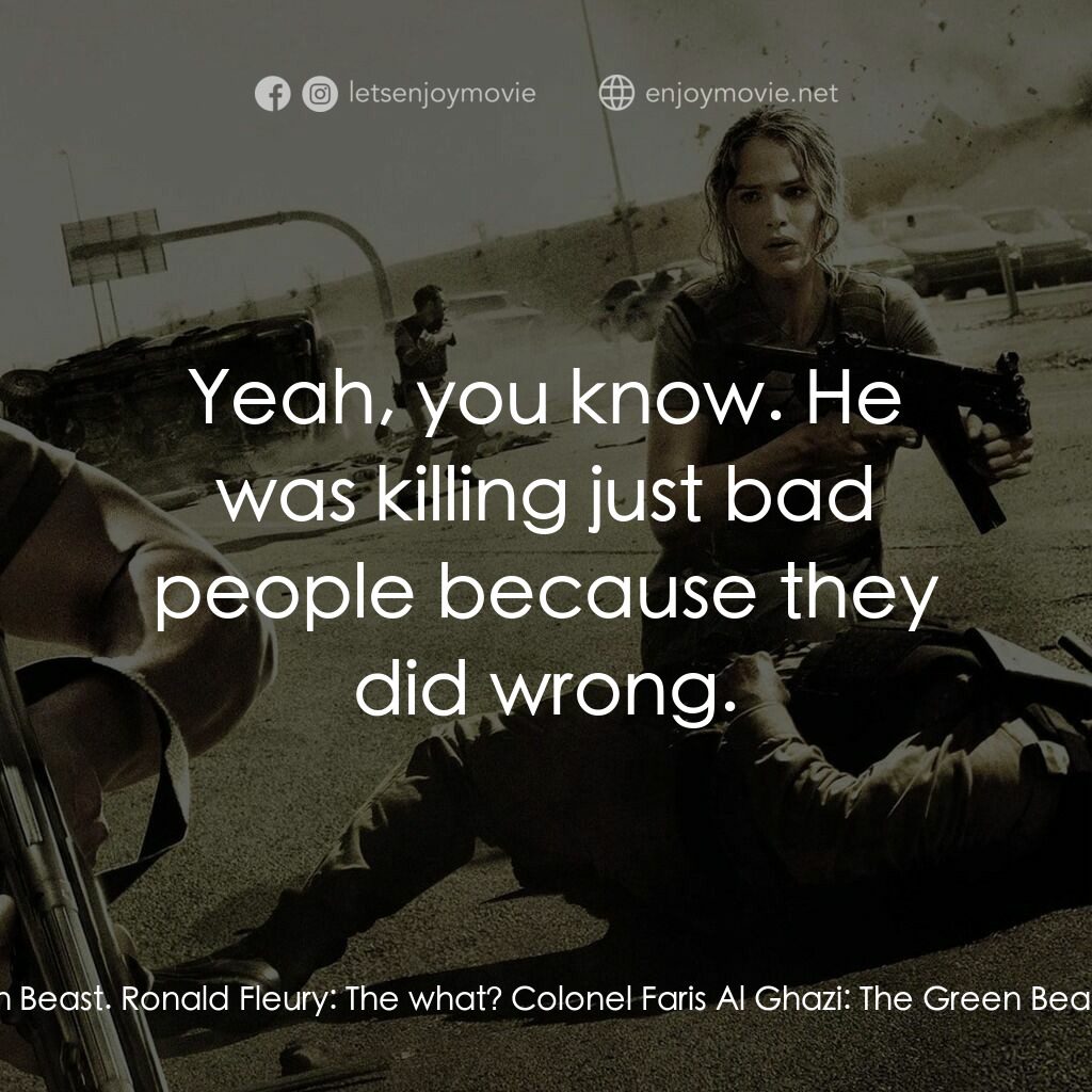 反恐戰場電影對白：Ronald Fleury:  So why'd you get into this, Al Ghazi? Colonel Faris Al Ghazi:  In