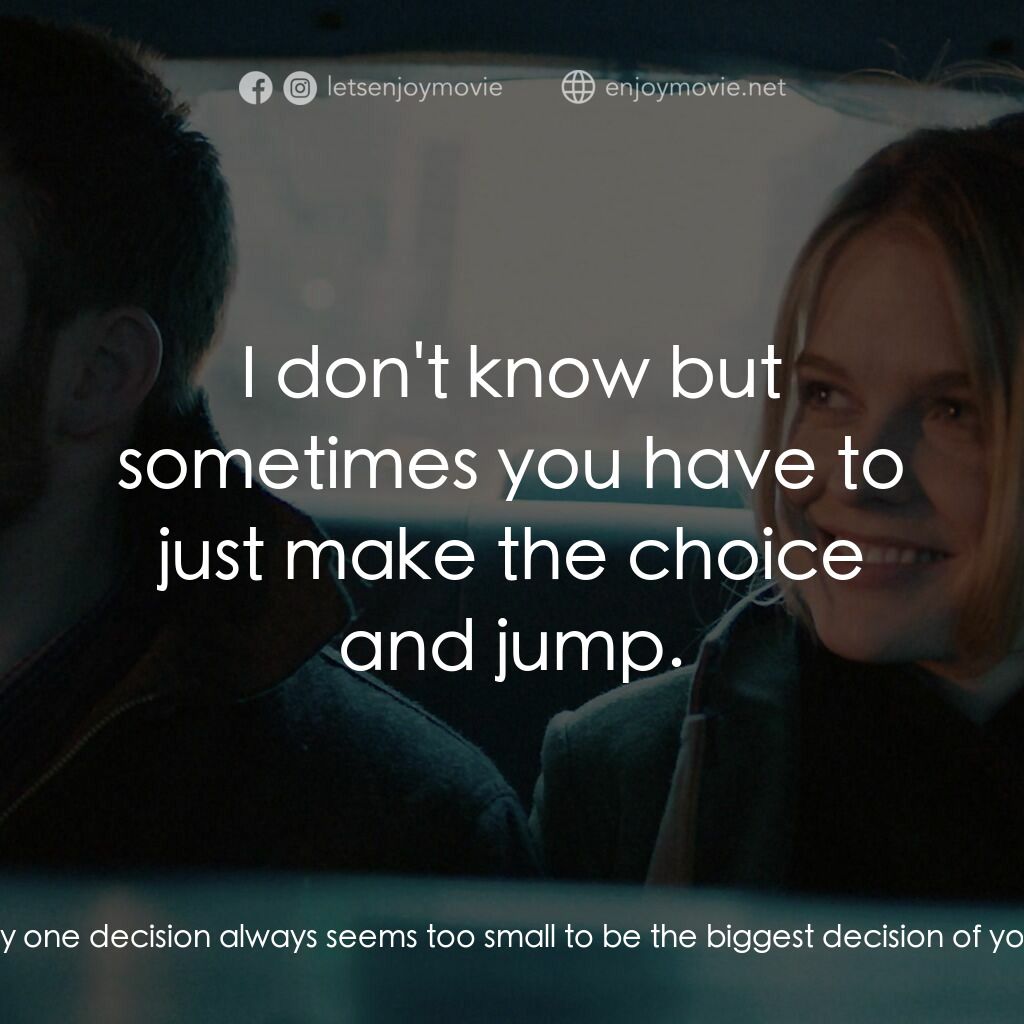 日出前的邂逅電影對白：Nick Vaughan:  God. Why is it that any one decision always seems too small to be 