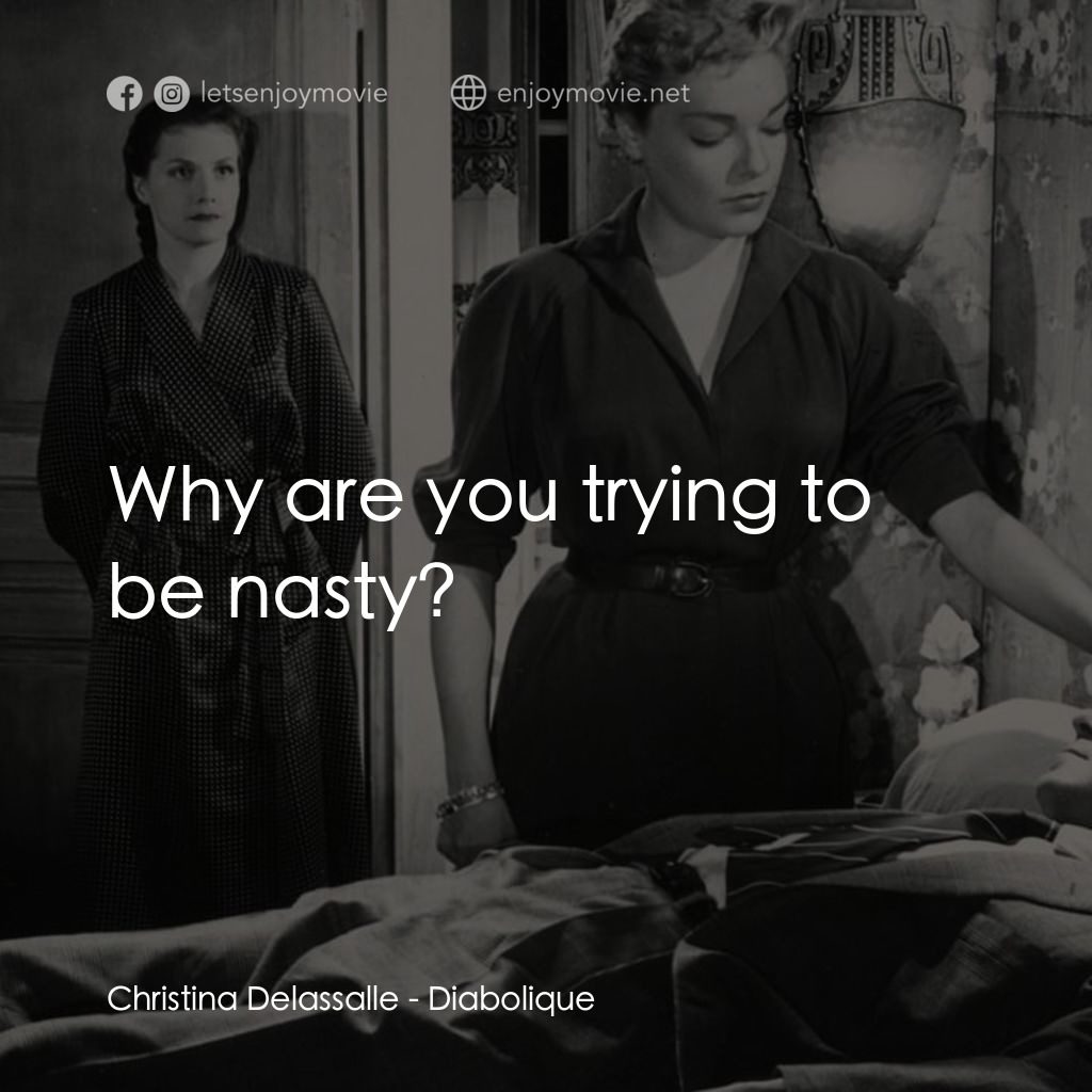 浴室情殺案電影對白：Christina Delassalle: Why are you trying to be nasty?