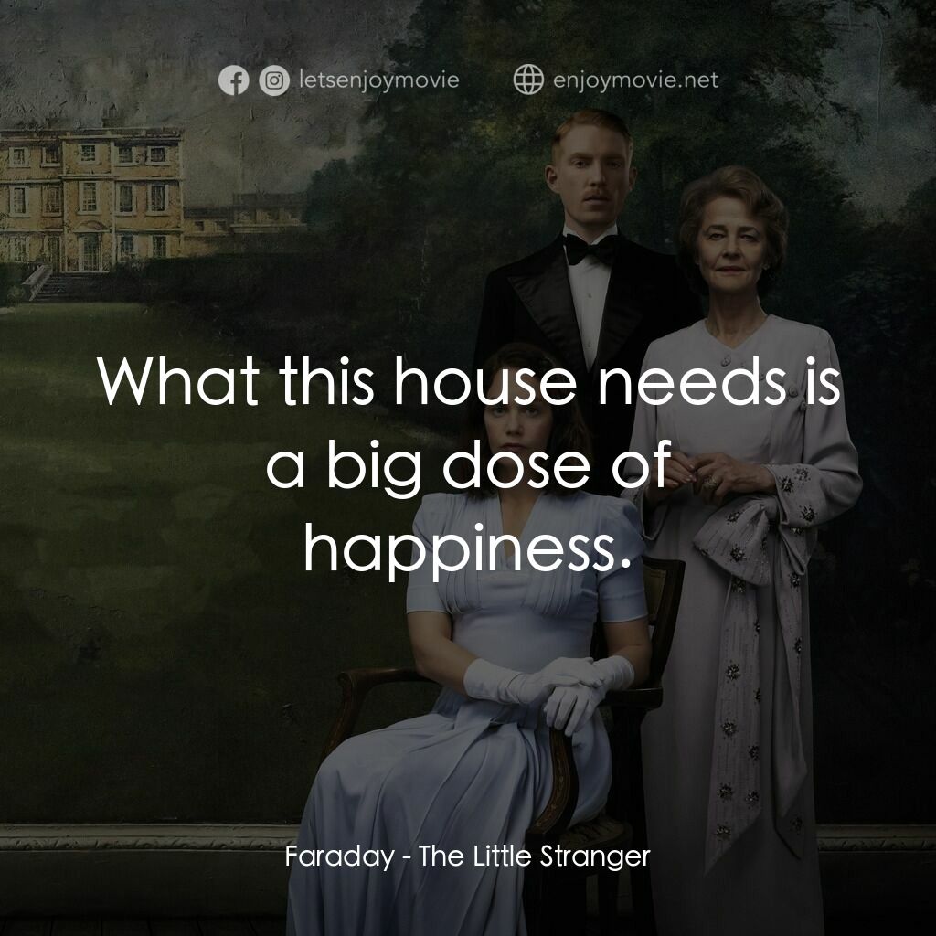 小陌生人電影對白：Faraday:  What this house needs is a big dose of happiness.