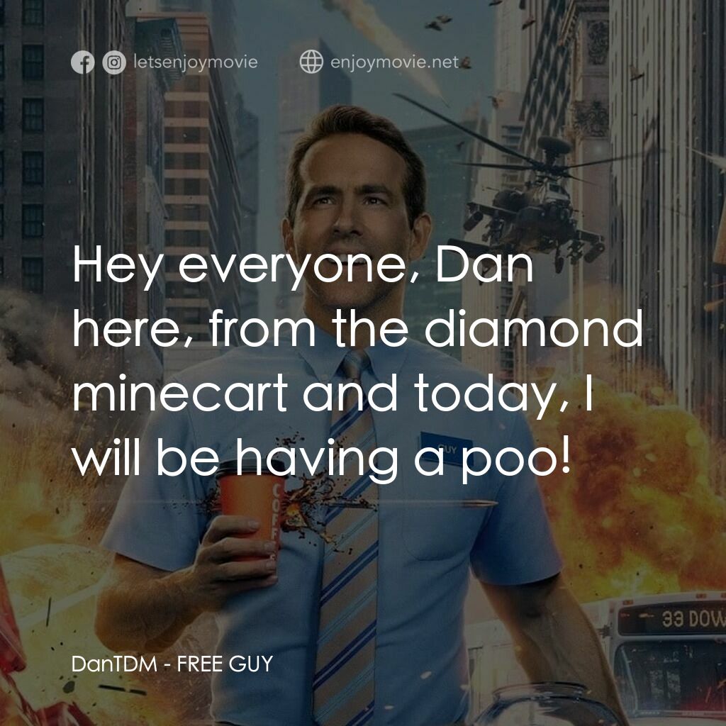 脫稿玩家電影對白：DanTDM:  Hey everyone, Dan here, from the diamond minecart and today, I will be h