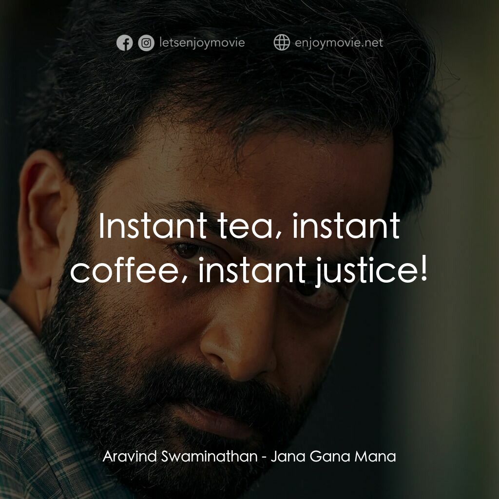 宿敵電影對白：Aravind Swaminathan:  Instant tea, instant coffee, instant justice!