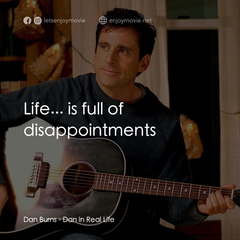 真的戀錯了電影對白：Dan Burns: Life... is full of disappointments