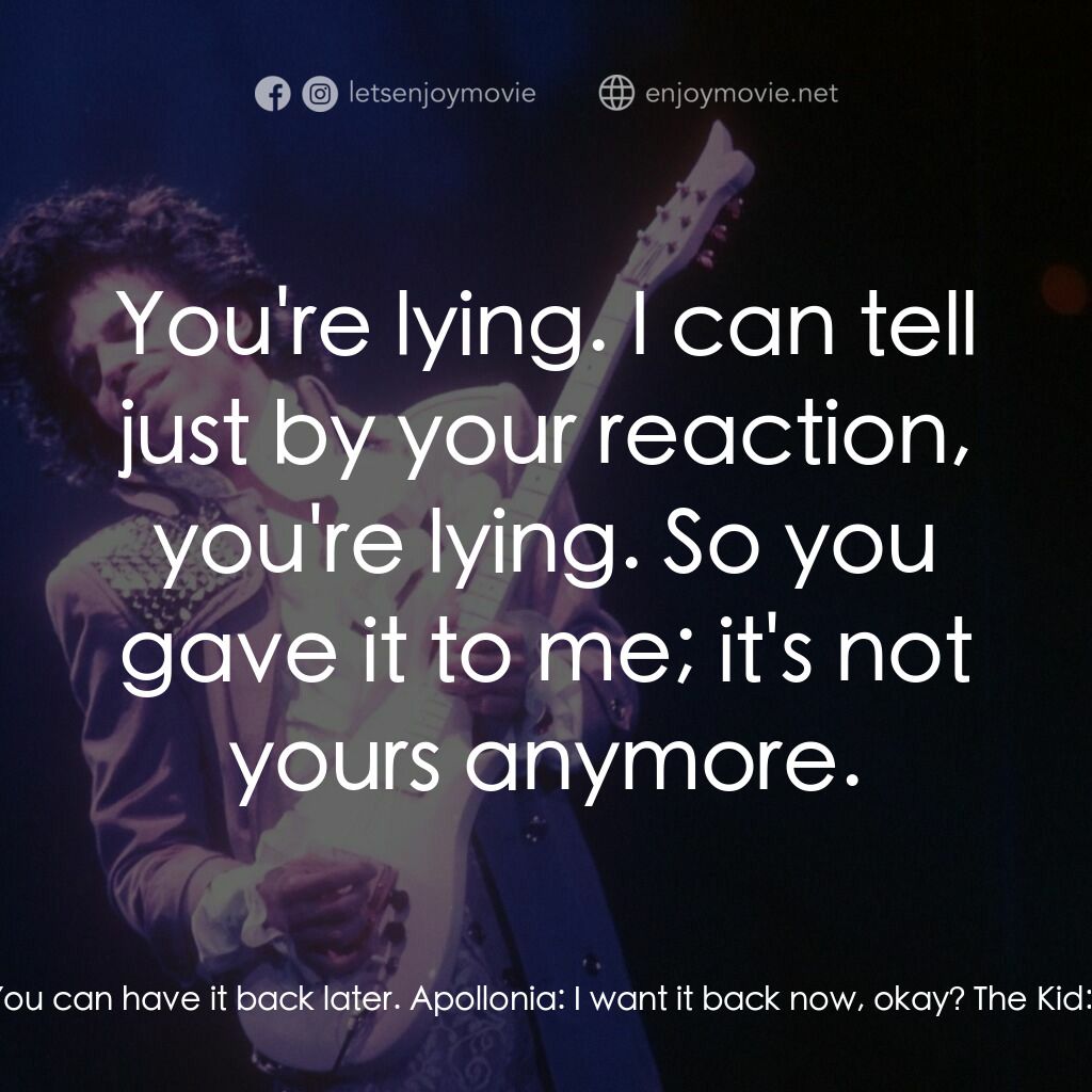 紫雨紅唇電影對白：The Kid:  Gimme that... There on your boot. Apollonia:  Hey, wait! Apollonia:  Gi