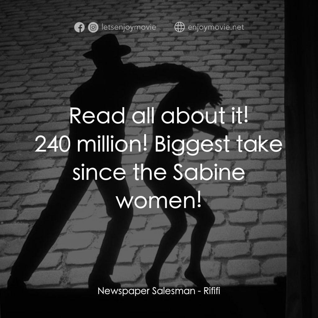 悍匪大決戰電影對白：Newspaper Salesman: Read all about it! 240 million! Biggest take since the Sabine