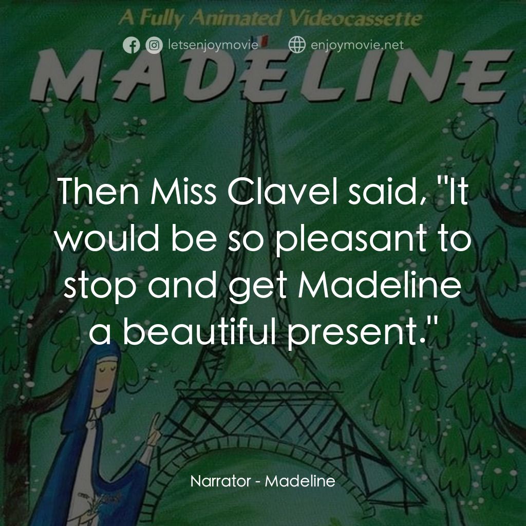 Madeline電影對白：Narrator: Then Miss Clavel said, 
