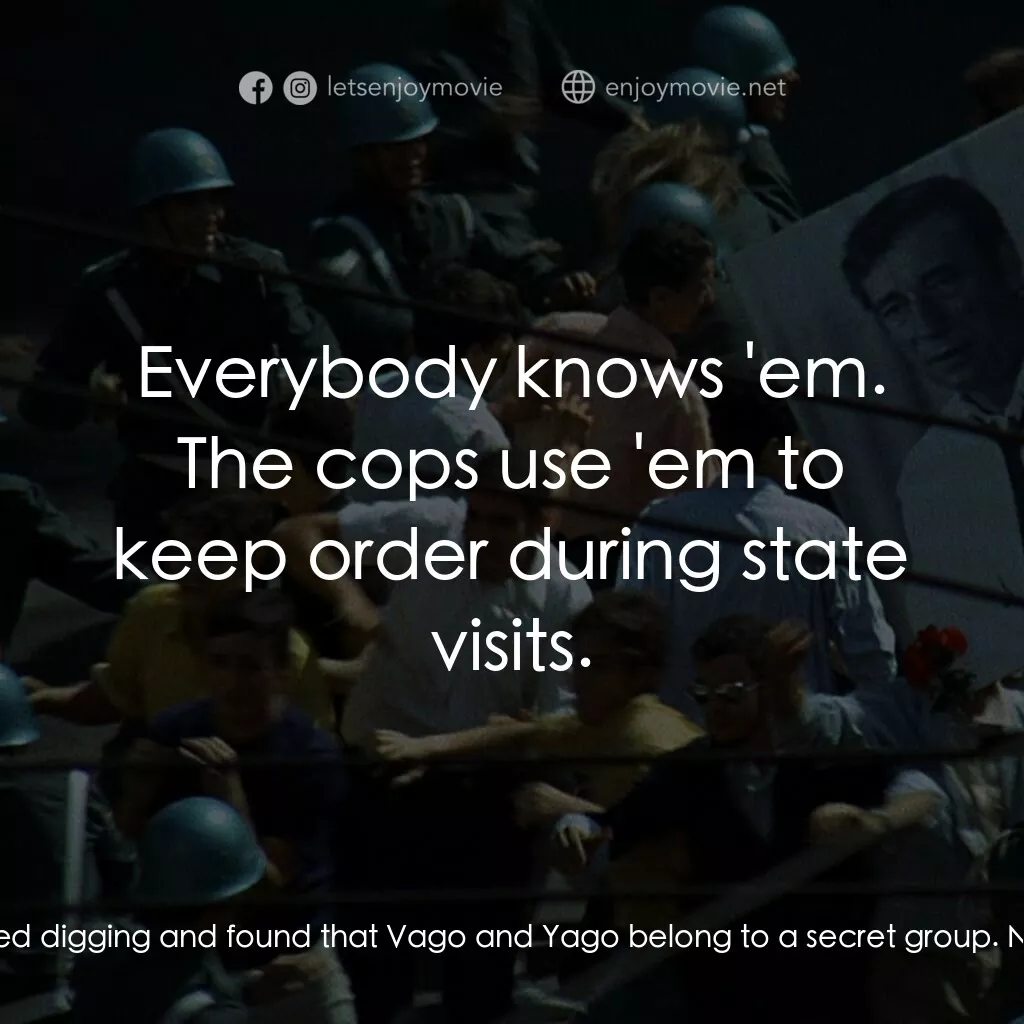 大風暴電影對白：Le photojournaliste:  The magistrate believed you. He started digging and found t