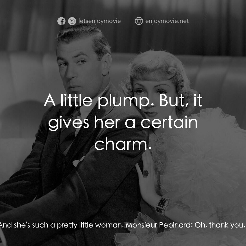 第八夫人電影對白：Nicole de Loiselle:  Your wife has to stay home all day. And she's such a pretty 