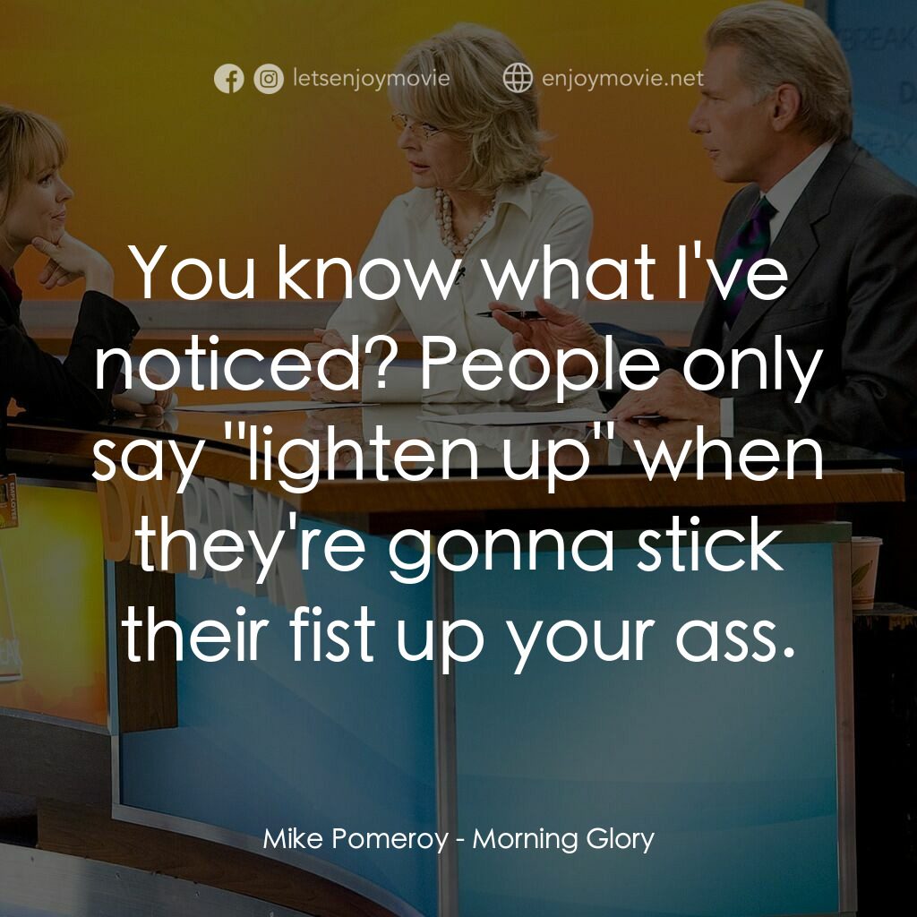 麻辣女強人電影對白：Mike Pomeroy:  You know what I've noticed? People only say 