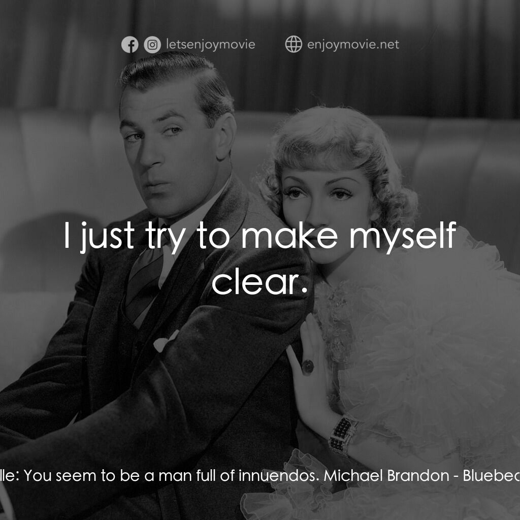 第八夫人電影對白：Nicole de Loiselle:  You seem to be a man full of innuendos. Michael Brandon:  I 