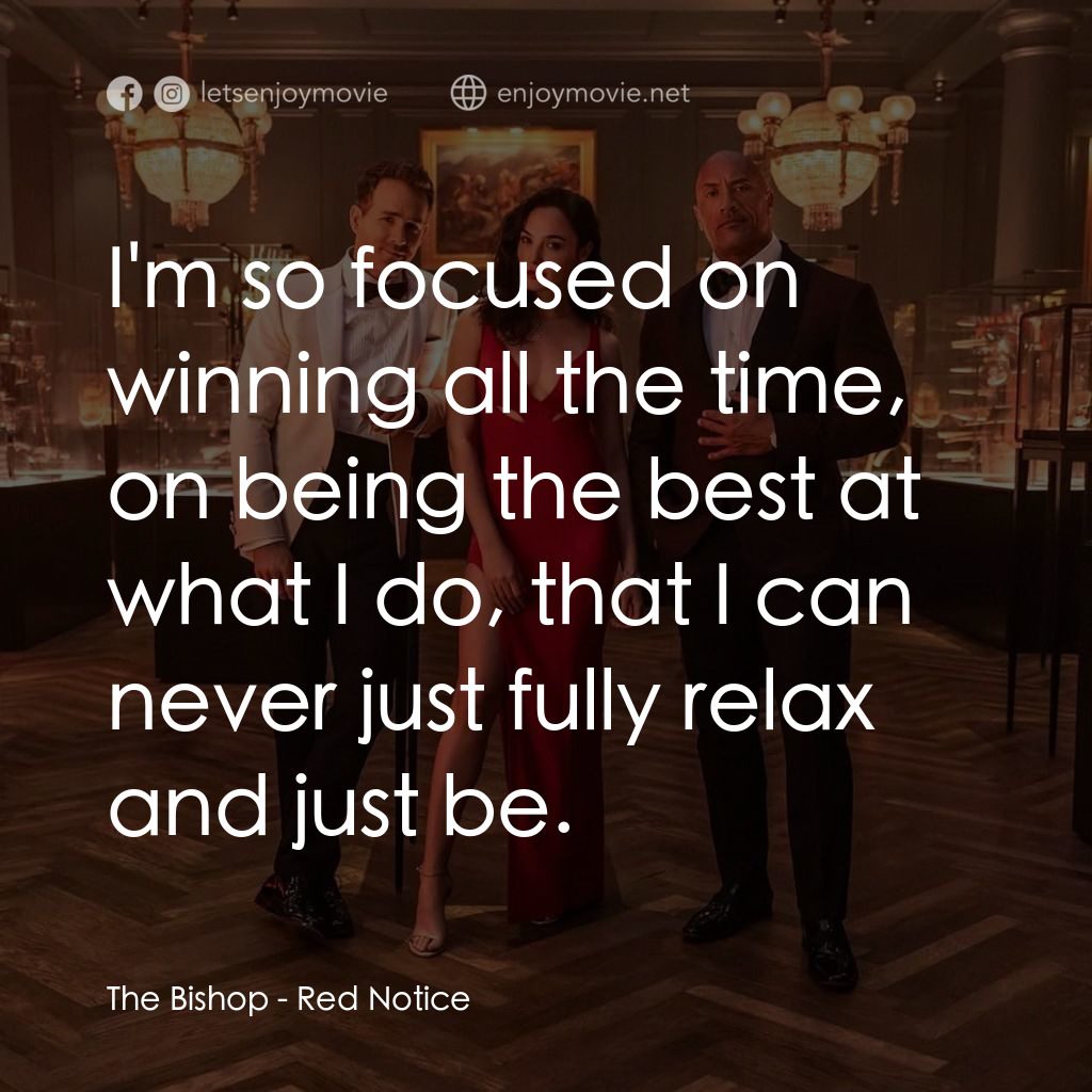 紅色通緝令電影對白：The Bishop: I'm so focused on winning all the time, on being the best at what I d