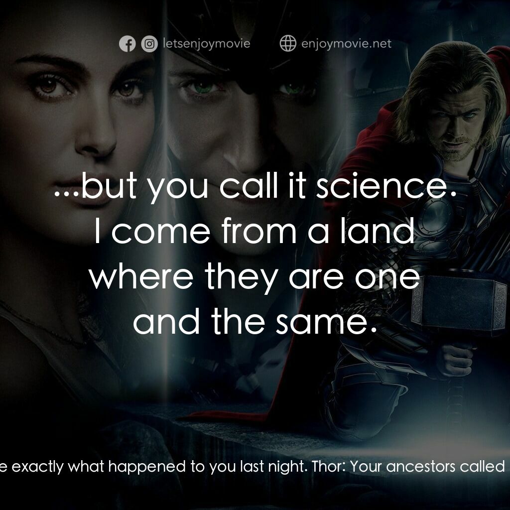 雷神奇俠電影對白：Jane Foster:  Describe exactly what happened to you last night. Thor:  Your ances