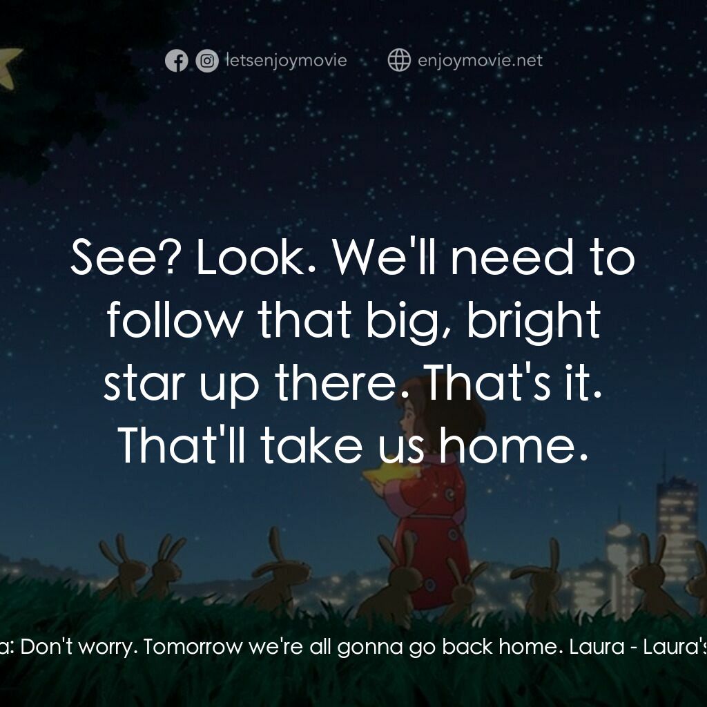 《勞拉的星星》經典台詞：Laura:  Don't worry. Tomorrow we're all go ...