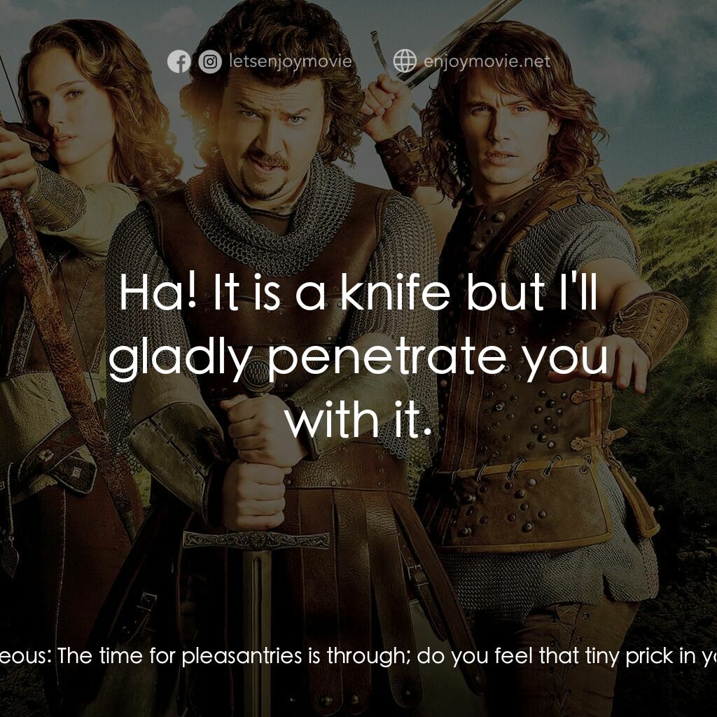 王子殿下電影對白：Thadeous:  Not so fast, trickster. Isabel:  Hello, Thadeous. Thadeous:  The time 