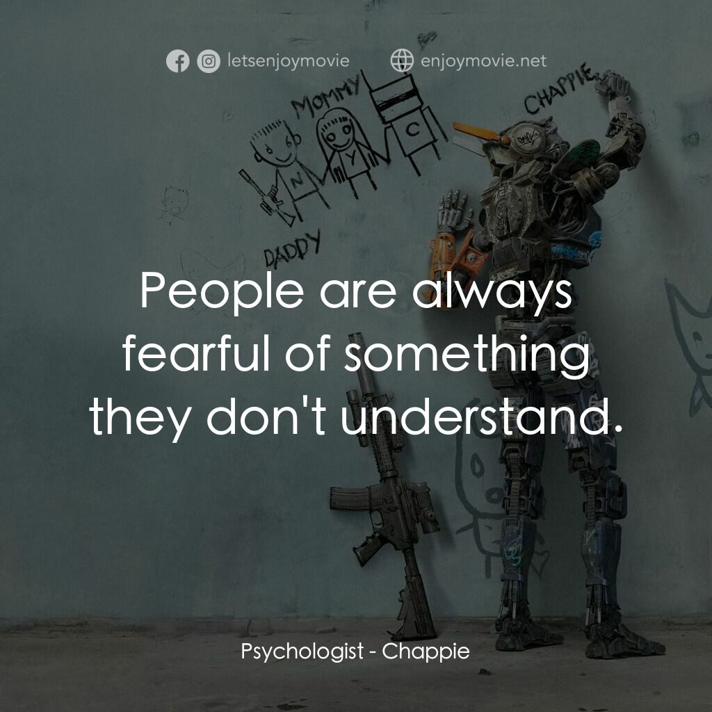 成人世界電影對白：Psychologist:  People are always fearful of something they don't understand.
