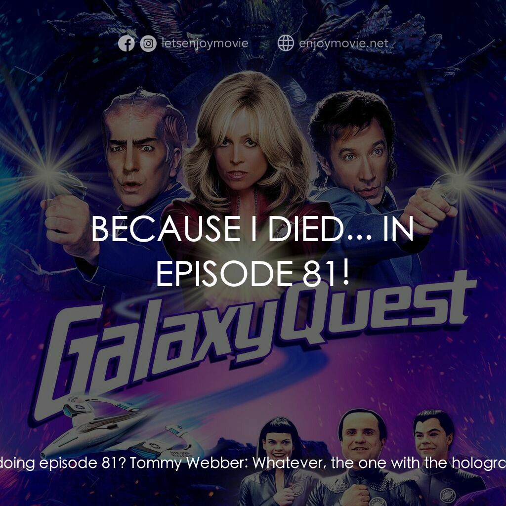 驚爆銀河系電影對白：Jason Nesmith:  Ok, here's the plan:  first, Fred, we need a diversion to clear t