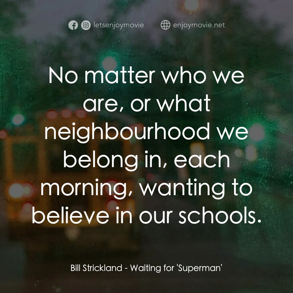《等待超人》經典台詞：Bill Strickland:  No matter who we are, or what ne ...