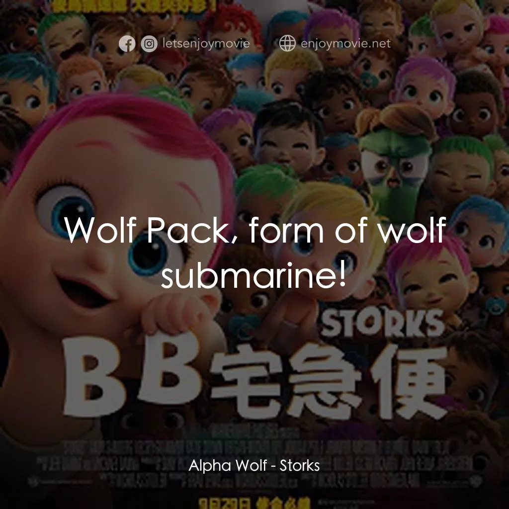 BB宅急便電影對白：Alpha Wolf: Wolf Pack, form of wolf submarine!