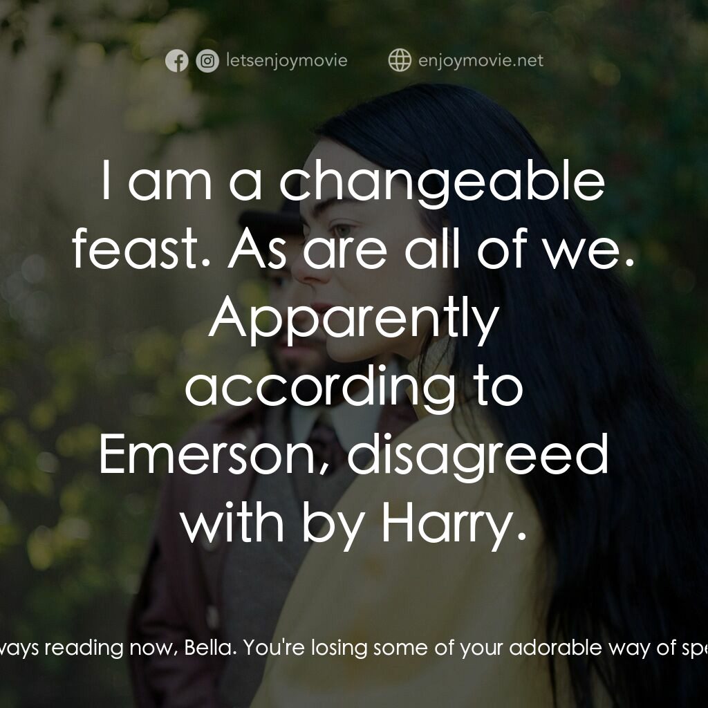 可憐的東西電影對白：Duncan Wedderburn:  You're always reading now, Bella. You're losing some of your 