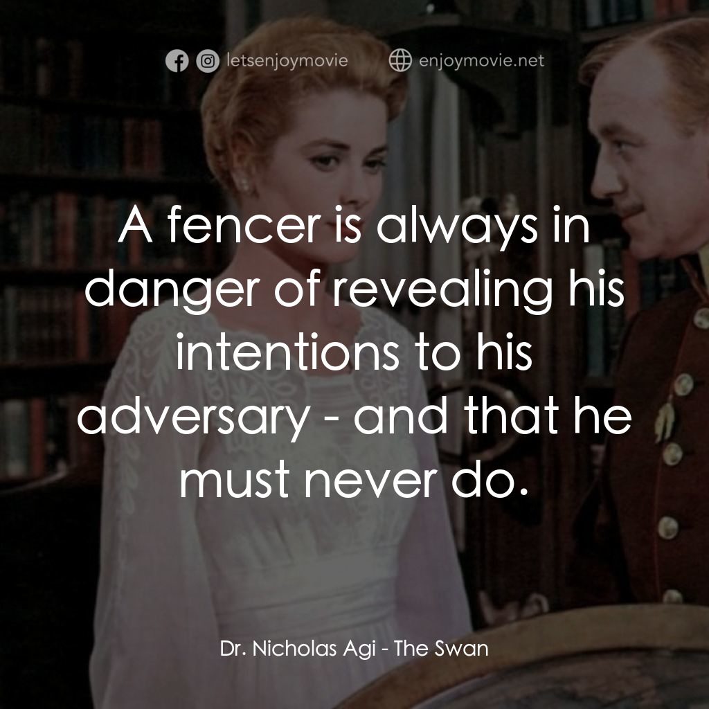 天鵝公主電影對白：Dr. Nicholas Agi: A fencer is always in danger of revealing his intentions to his