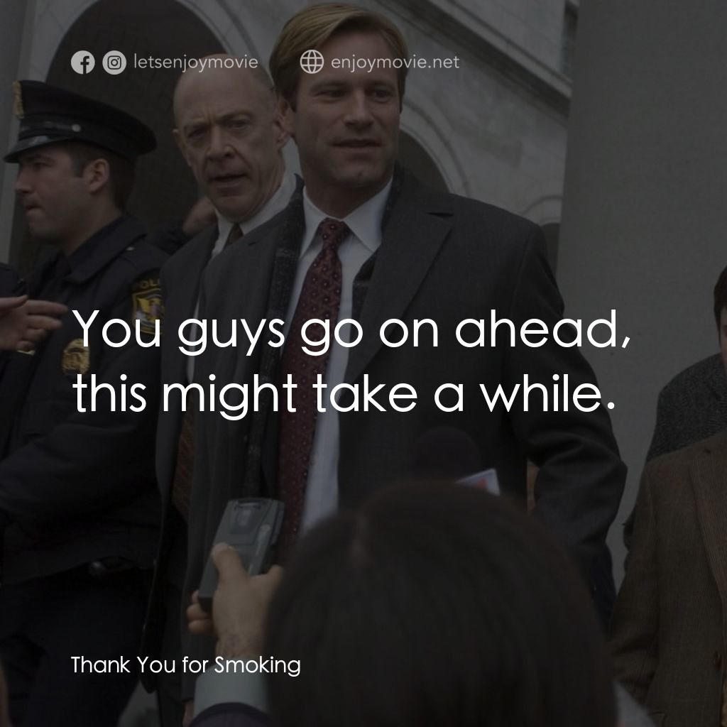 銘謝吸煙電影對白：You guys go on ahead, this might take a while.