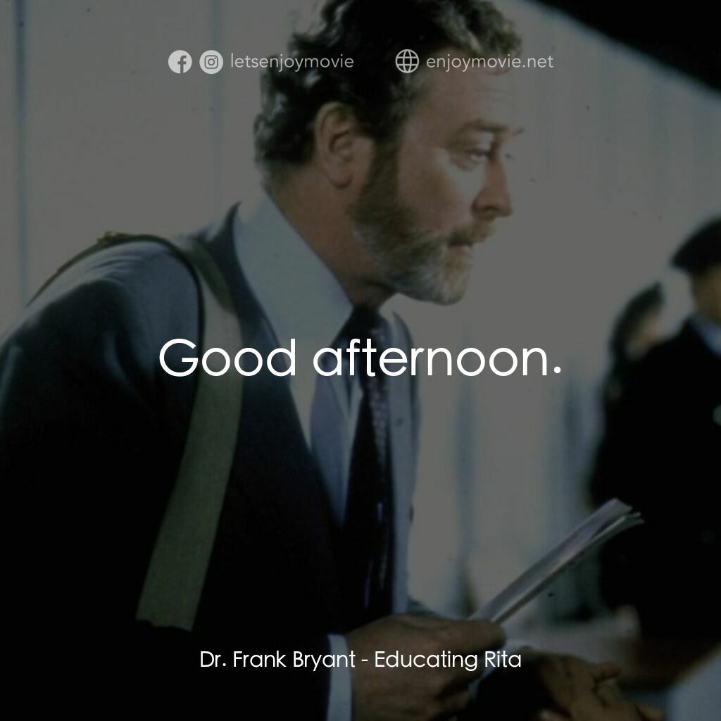 凡夫俗女電影對白：Dr. Frank Bryant:  Good afternoon.