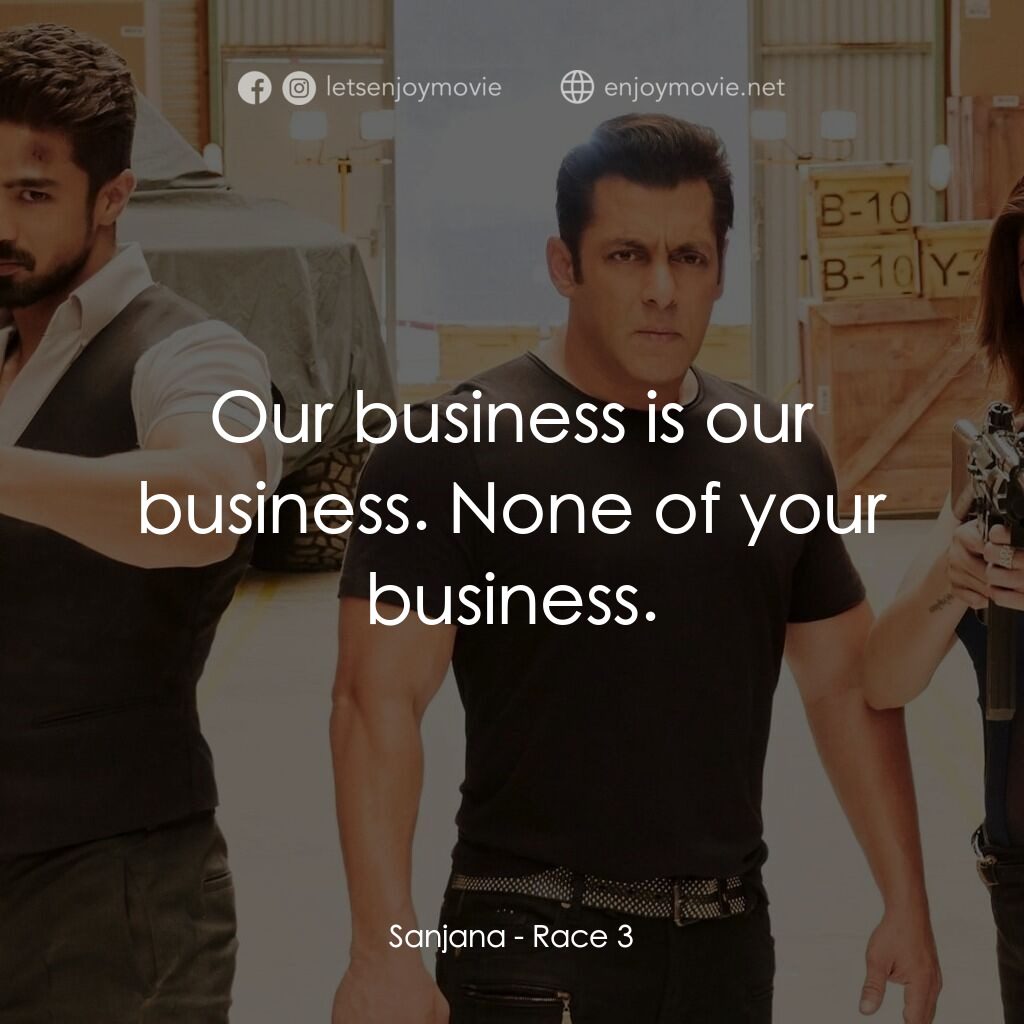 《生死競賽 3》經典台詞：Sanjana:  Our business is our business. None of yo ...