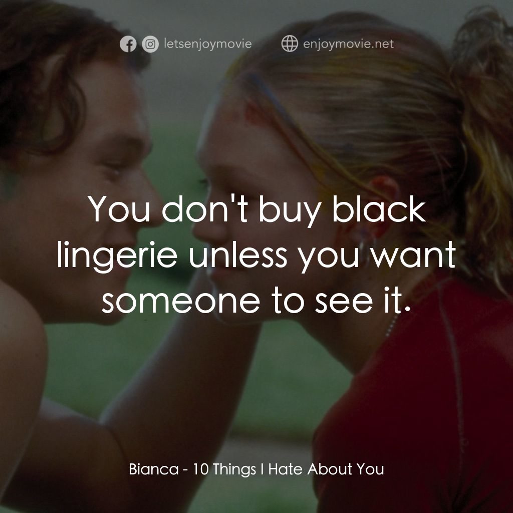 戀愛新世紀電影對白：Bianca: You don't buy black lingerie unless you want someone to see it.