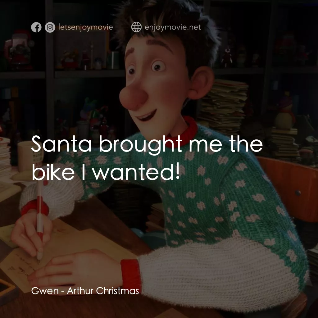 聖誕快遞電影對白：Gwen: Santa brought me the bike I wanted!