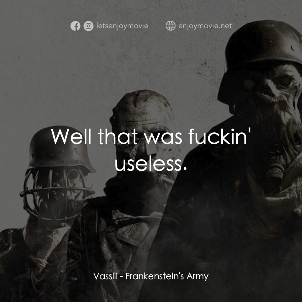 科學怪軍團電影對白：Vassili: Well that was fuckin' useless.