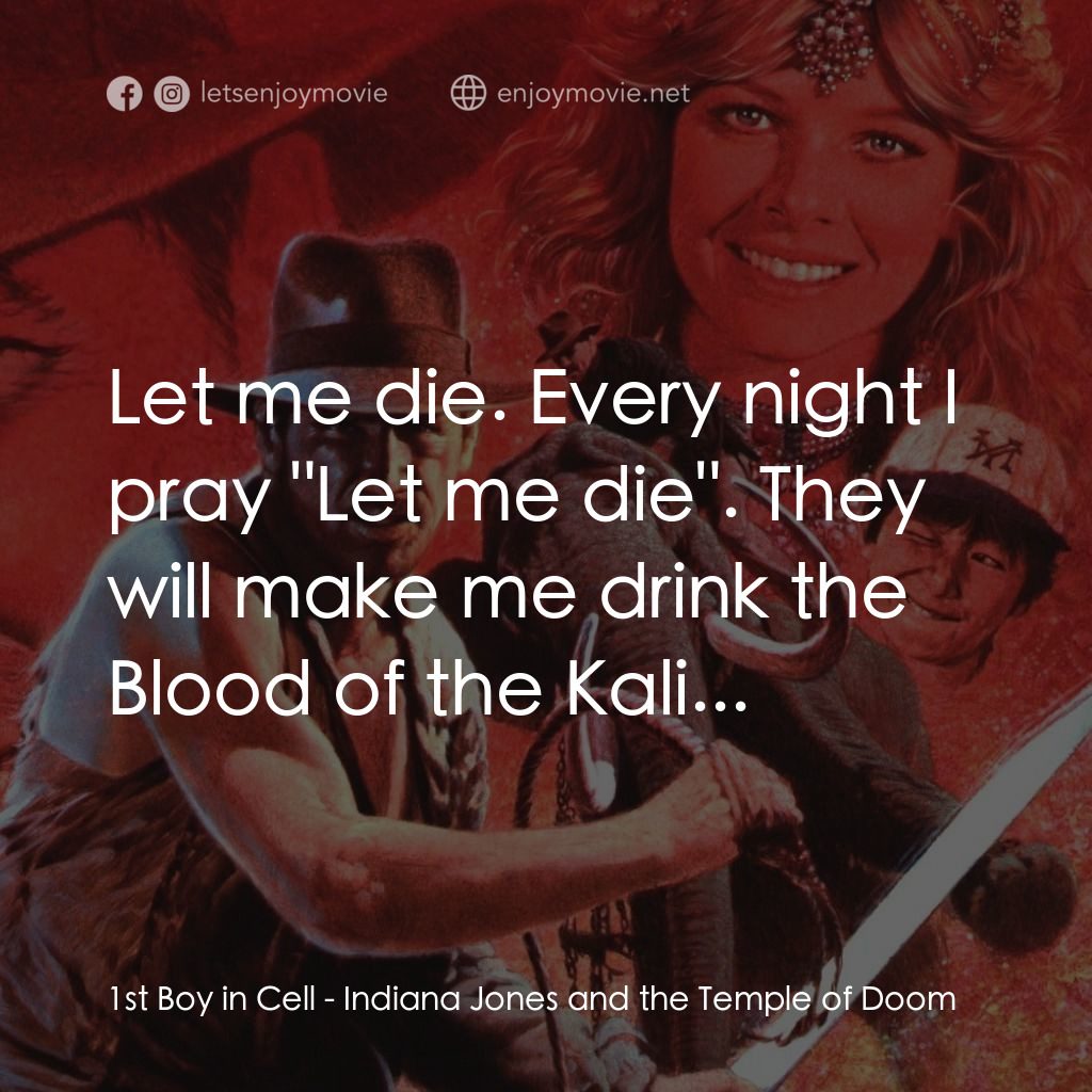 奪寶奇兵 魔域奇兵電影對白：1st Boy in Cell: Let me die. Every night I pray 