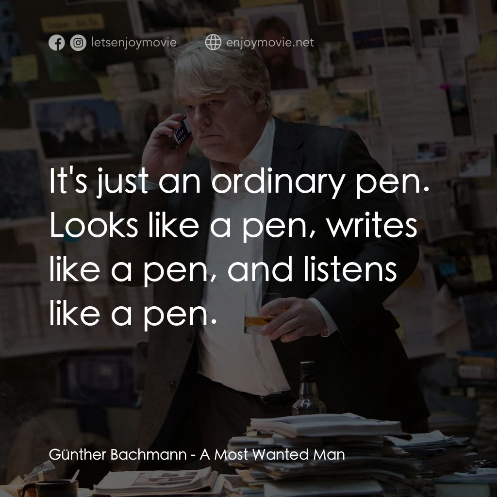 頭號公敵經典對白：Günther Bachmann: It's just an ordinary pen. Looks like a pen, writes like a pen, and listens lik