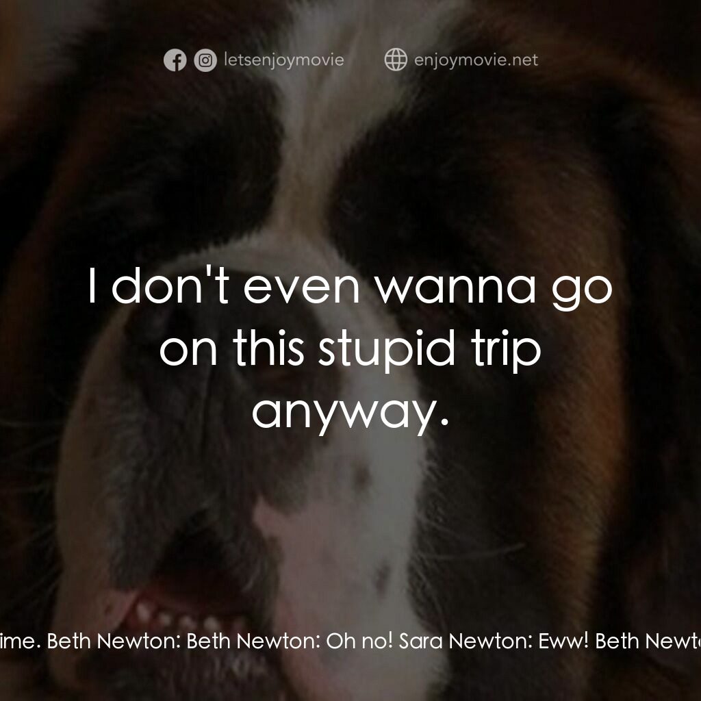 我家也有貝多芬 3電影對白：Beth Newton:  What are you doing? Sara Newton:  Dad said I'm family videographer.