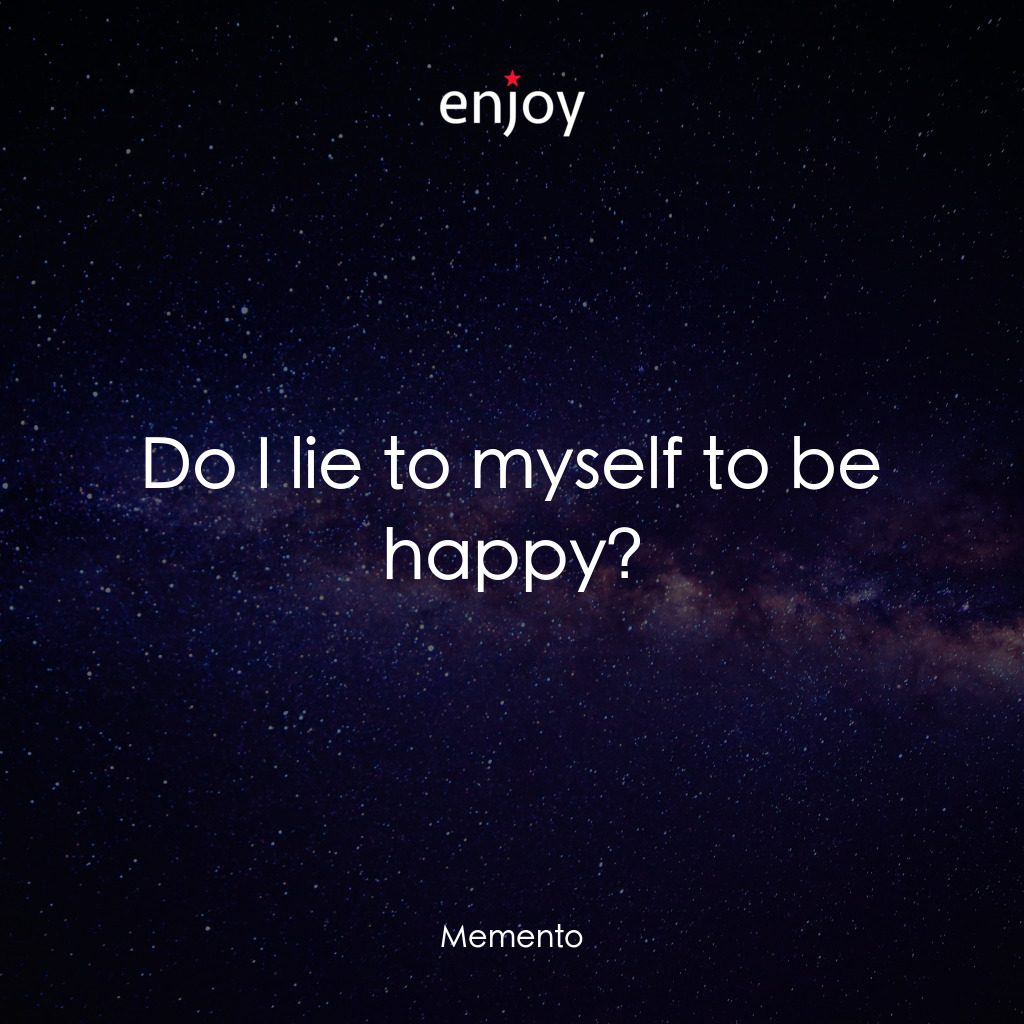 凶心人電影對白：Do I lie to myself to be happy?