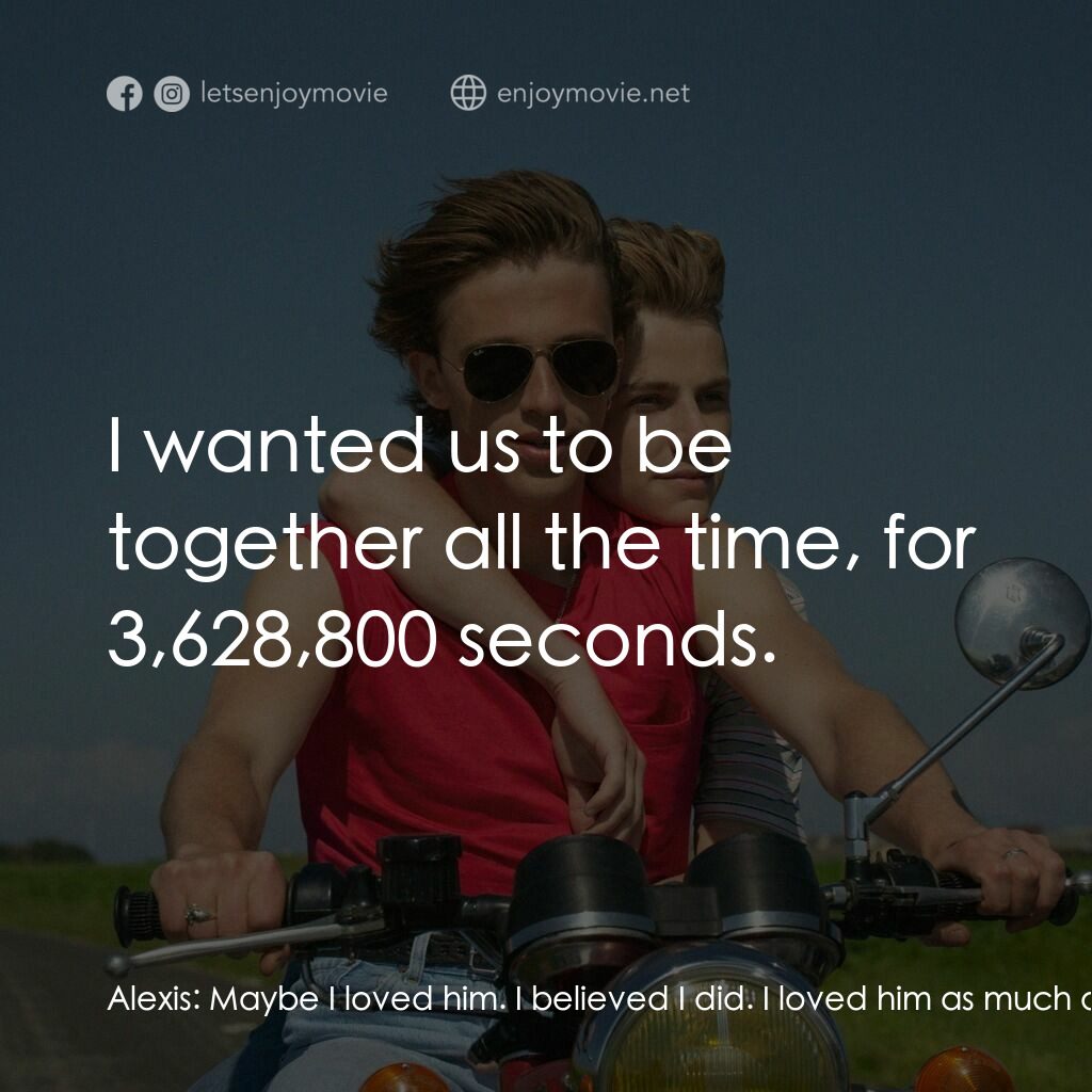 《85年的夏天》經典台詞：Alexis:  Maybe I loved him. I believed I did. I lo ...