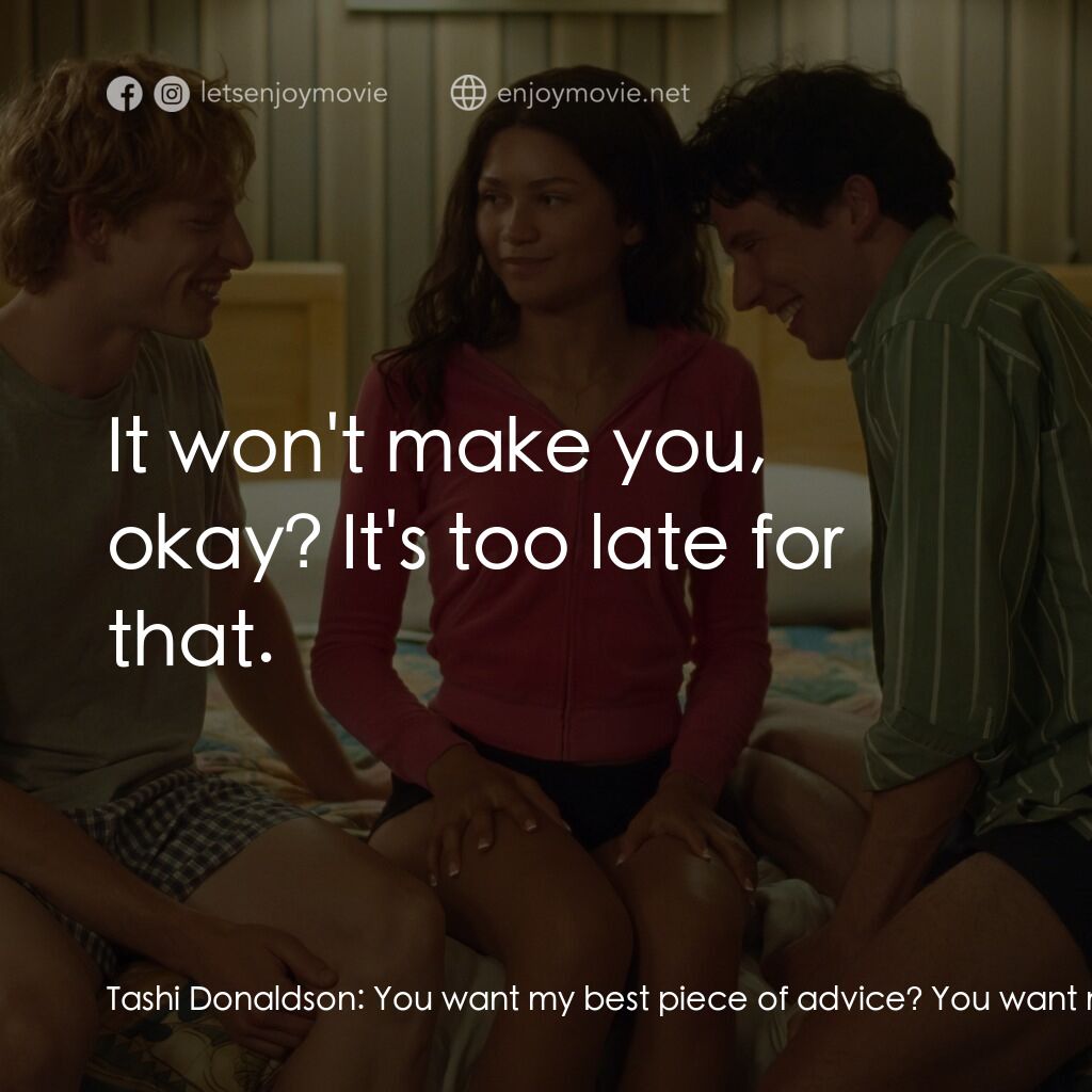 挑戰者電影對白：Tashi Donaldson:  You want my best piece of advice? You want me to coach you? Pat