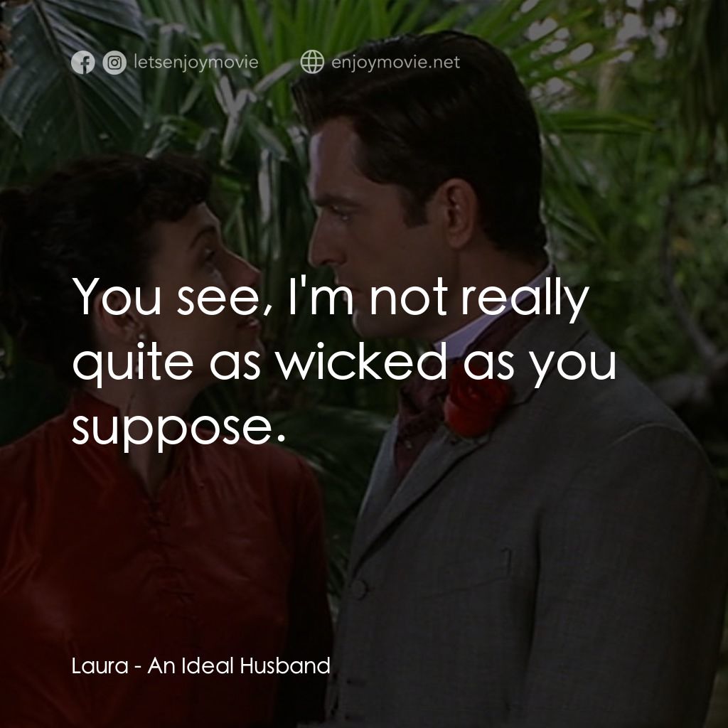 老公不及格電影對白：Laura: You see, I'm not really quite as wicked as you suppose.