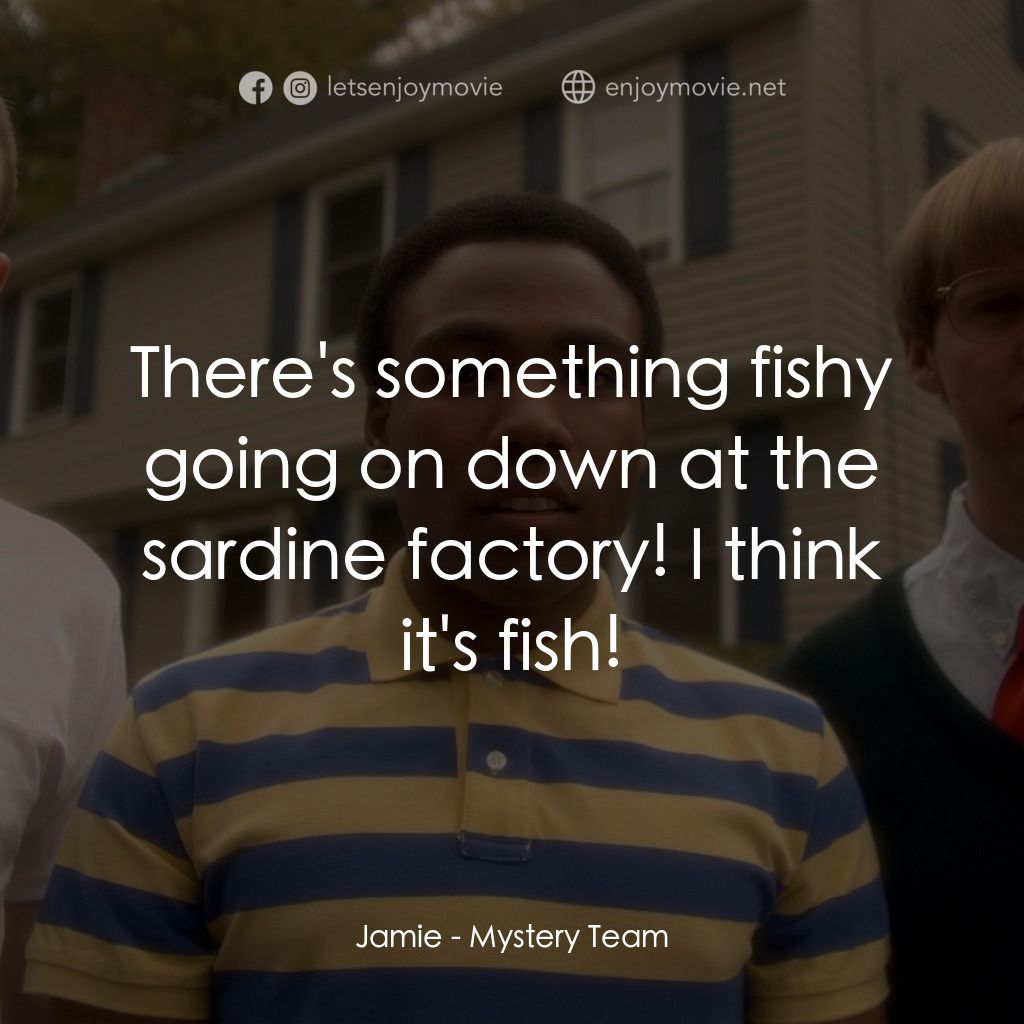 《解謎小隊》經典台詞：Jamie: There's something fishy going on down a ...