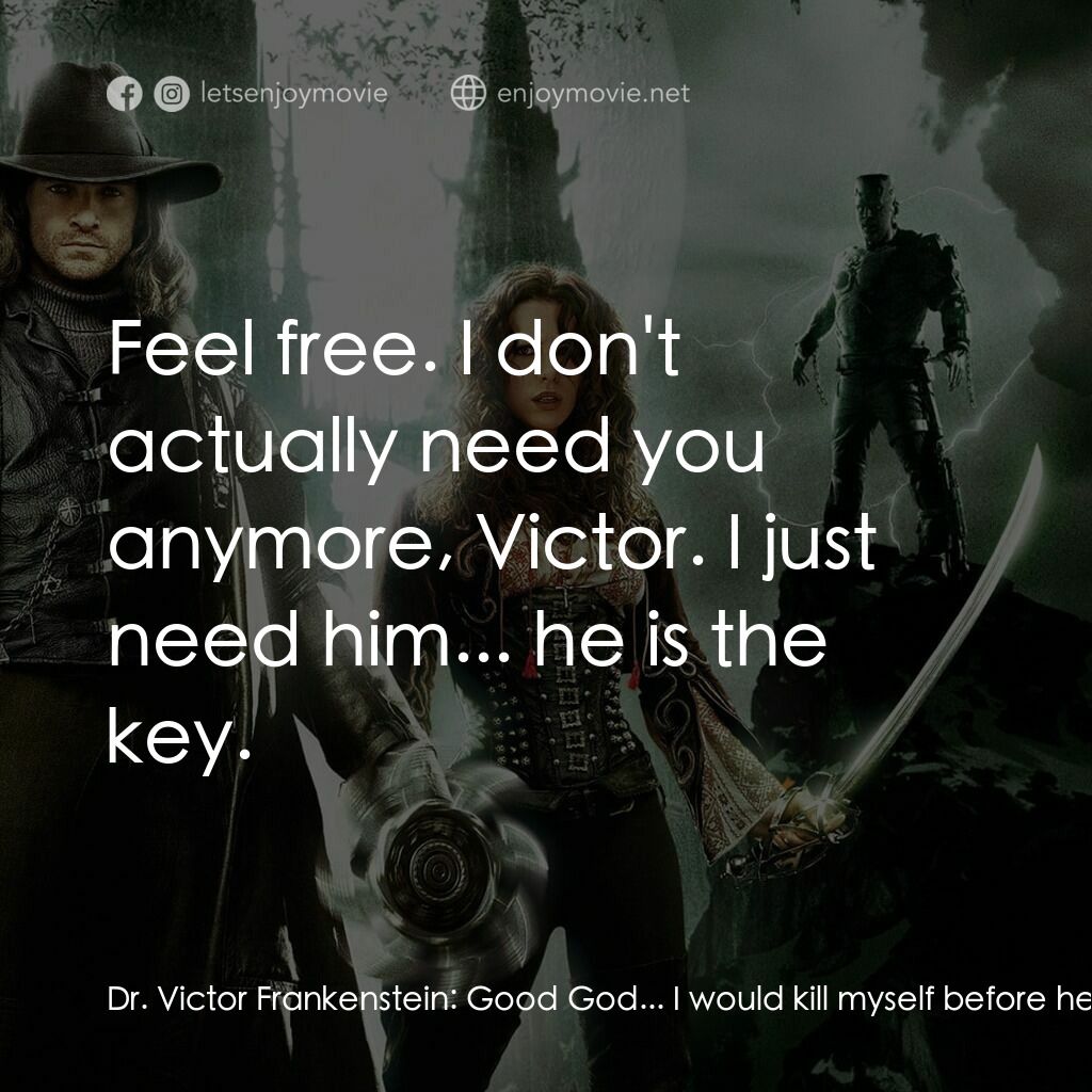 狙魔人電影對白：Dr. Victor Frankenstein:  Good God... I would kill myself before helping in such 