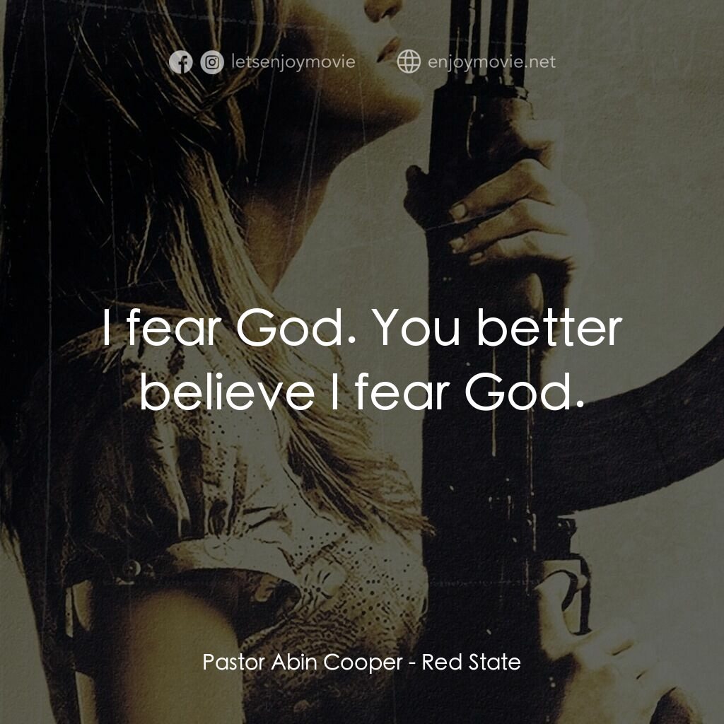 血國電影對白：Pastor Abin Cooper:  I fear God. You better believe I fear God.