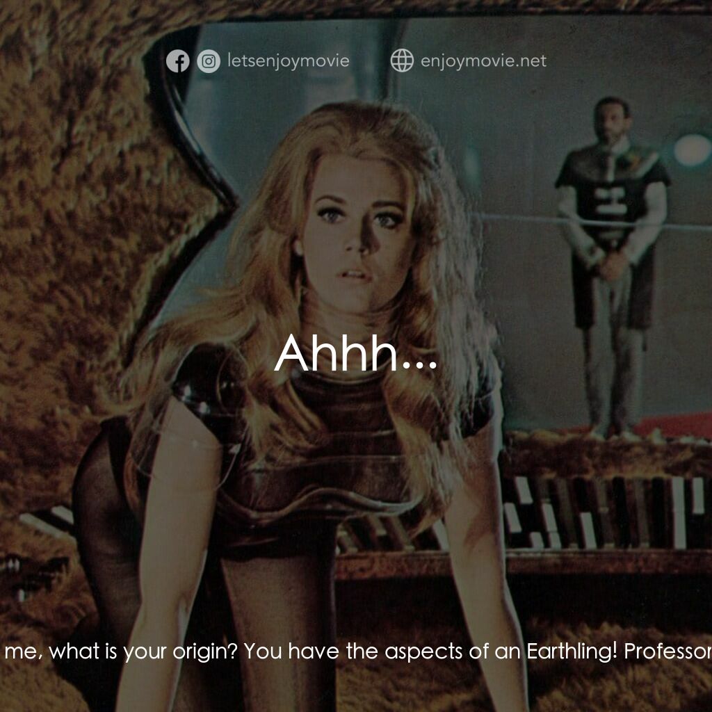 上空英雌電影對白：Barbarella:  Professor Ping? Professor Ping:  Yes? Barbarella:  My name is Barbar