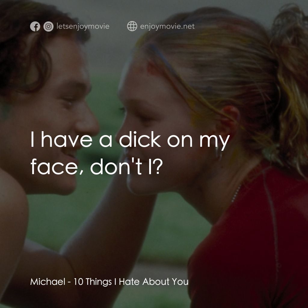 戀愛新世紀電影對白：Michael: I have a dick on my face, don't I?