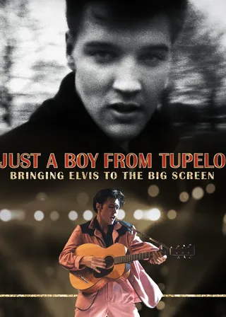 《Just a Boy From Tupelo: Bringing Elvis to the Big Screen》電影海報