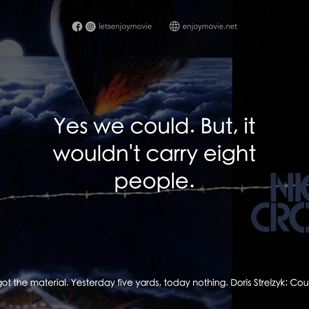 Night Crossing電影對白：Peter Strelzyk:  I know the S.S.D. was on its way. We still haven't got the mater