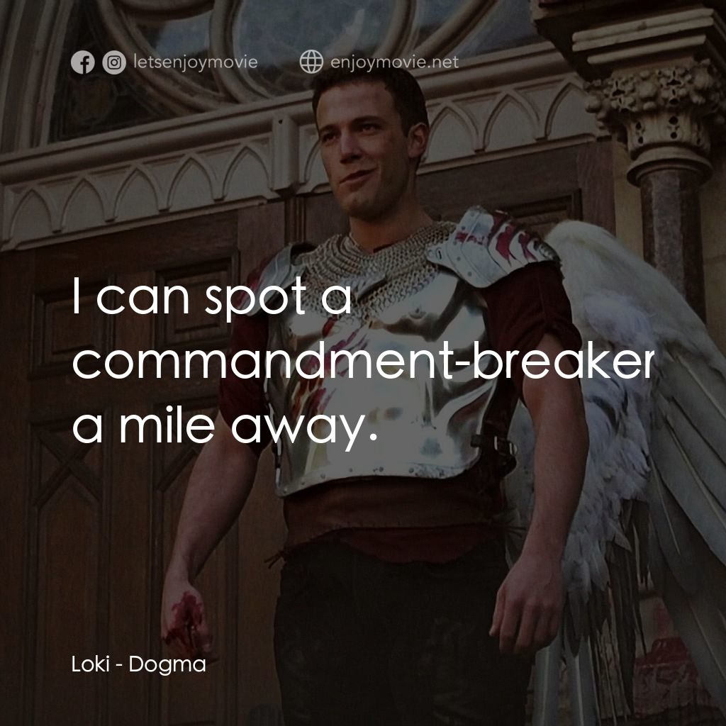 怒犯天條電影對白：Loki: I can spot a commandment-breaker a mile away.