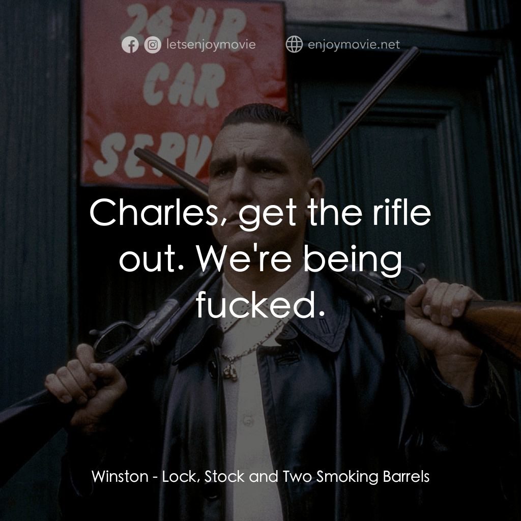 夠薑四小強電影對白：Winston: Charles, get the rifle out. We're being fucked.