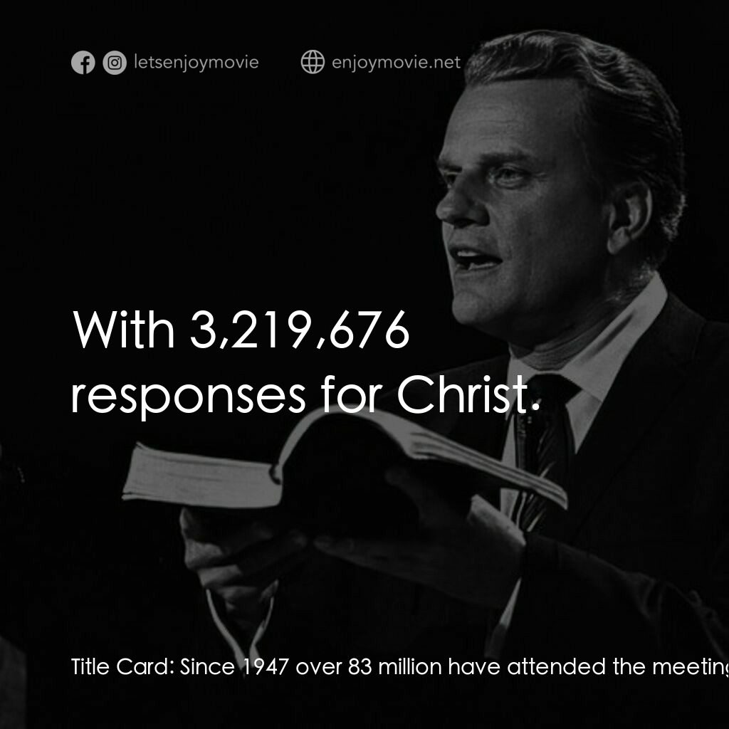 《Billy Graham: God's Ambassador》經典台詞：Title Card:  Since 1947 over 83 million have atten ...