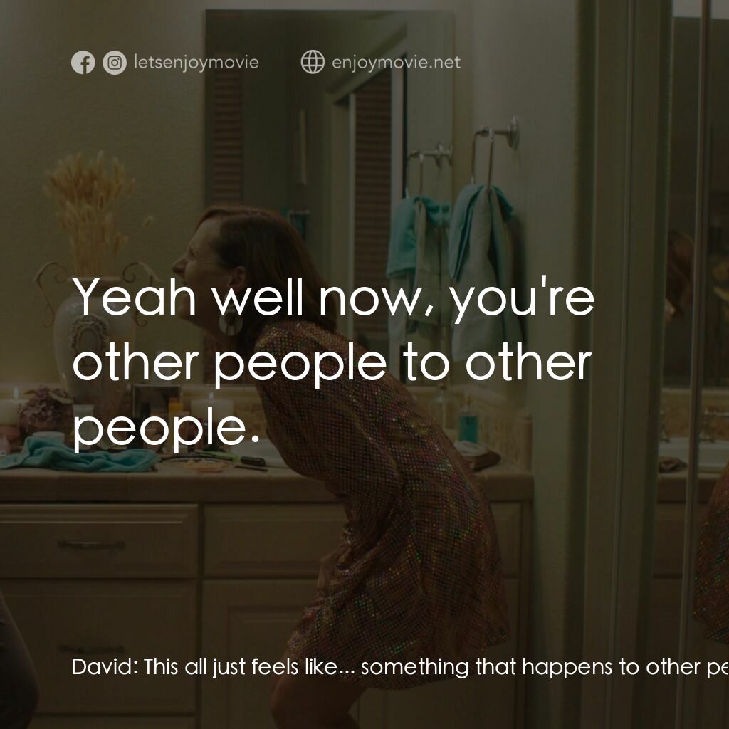 《幸福告別》經典台詞：David:  This all just feels like... something that ...